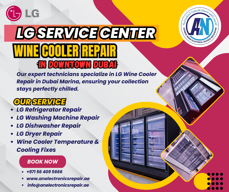 LG Service Center Wine Cooler Repair in Downtown Dubai