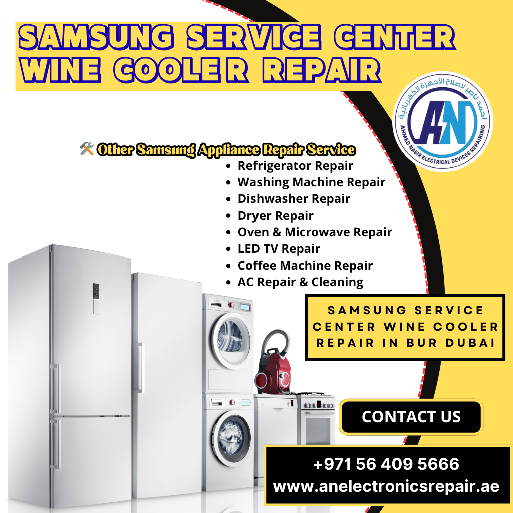 Samsung Service Center Wine Cooler Repair in Bur Dubai