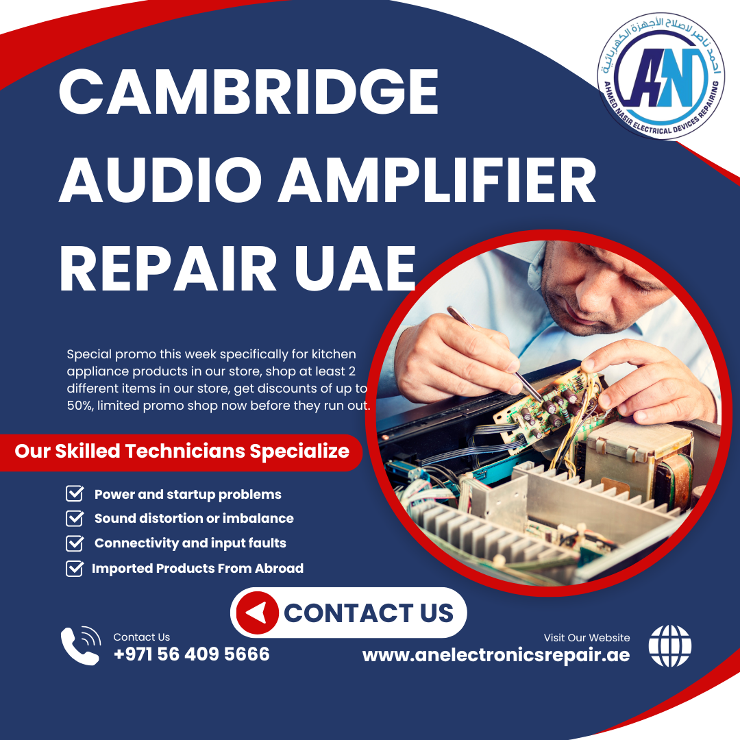Cambridge Audio Amplifier Repair UAE